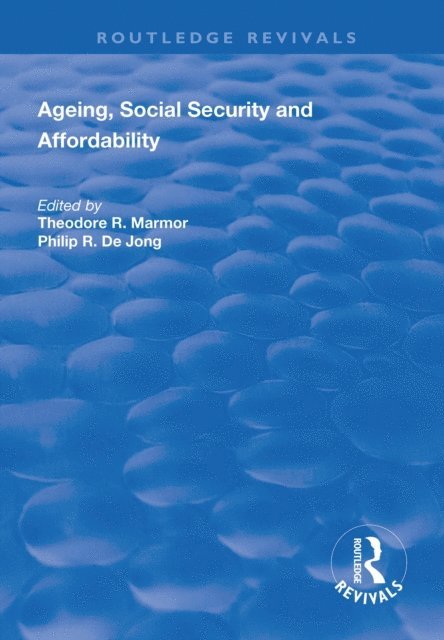Philip. R De Jong, Theodore. R Marmor - Ageing, Social Security and Affordability, E-bok