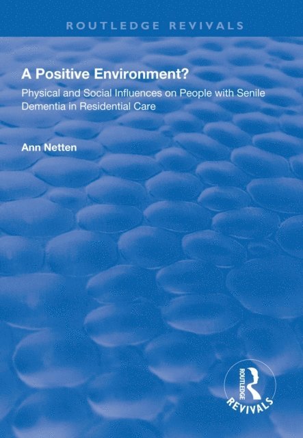 Ann Netten - Physical and Social Influences on People with Senile Dementia in Residential Care, E-bok