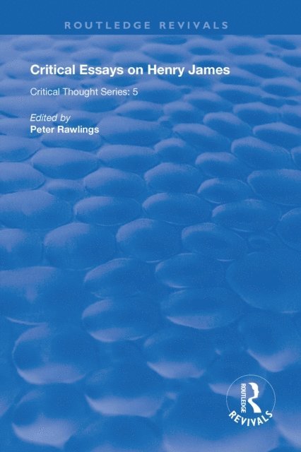 Peter Rawlings - Critical Essays on Henry James, E-bok