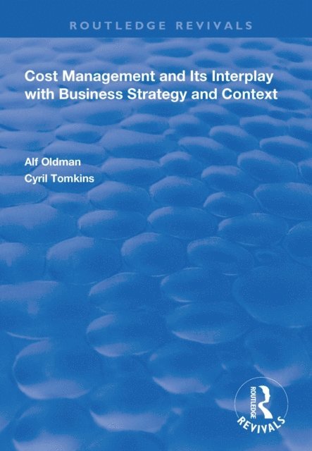 Cyril Tomkins, Alf Oldman - Cost Management and Its Interplay with Business Strategy and Context, E-bok