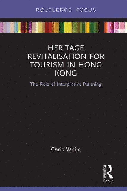Chris White - Heritage Revitalisation for Tourism in Hong Kong, E-bok