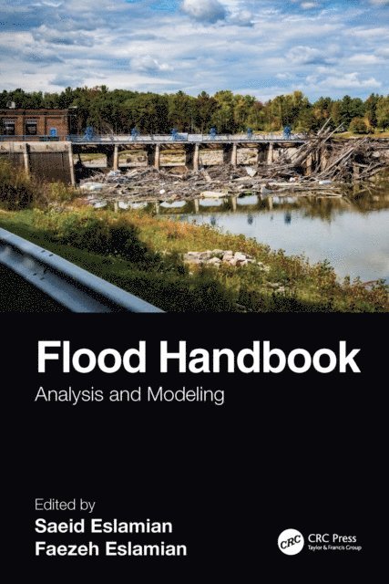 Faezeh Eslamian, Saeid Eslamian - Flood Handbook, E-bok