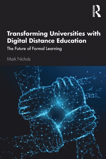 Mark Nichols - Transforming Universities with Digital Distance Education, E-bok