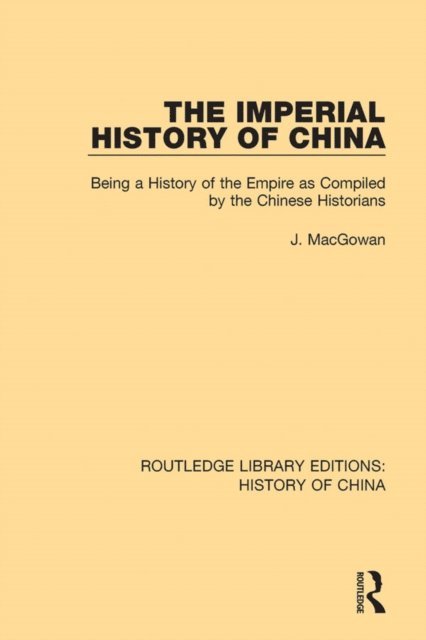 J. MacGowan - Imperial History of China, E-bok