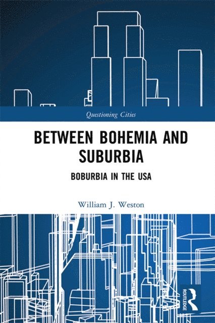 William J. Weston - Between Bohemia and Suburbia, E-bok