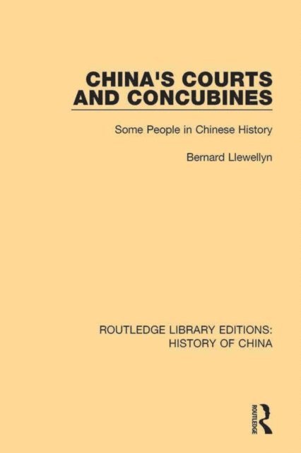 Bernard Llewellyn - China's Courts and Concubines, E-bok