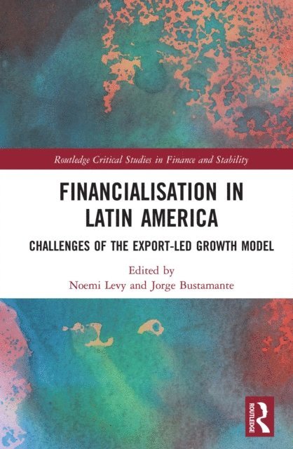 Jorge Bustamante, Noemi Levy - Financialisation in Latin America, E-bok