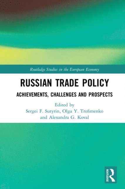 Alexandra Koval, Olga Y. Trofimenko, Sergei Sutyrin - Russian Trade Policy, E-bok