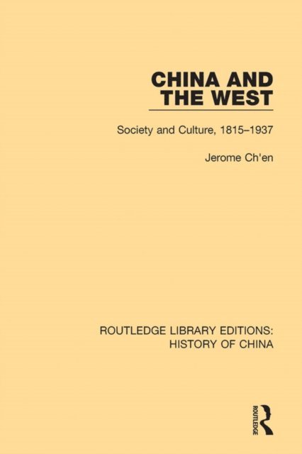 Jerome Ch'en - China and the West, E-bok