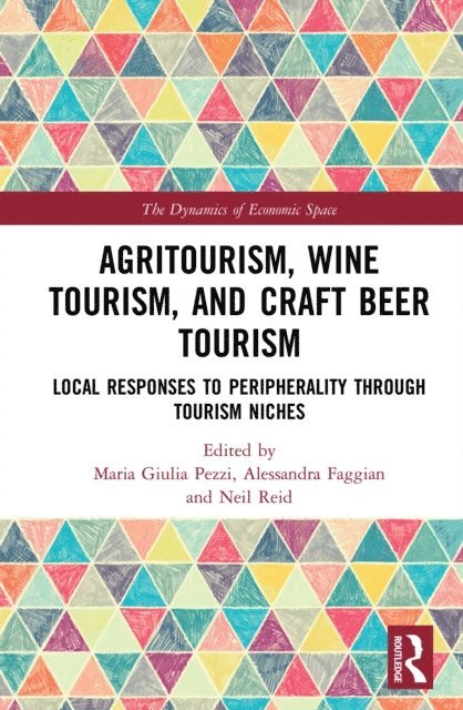 Neil Reid, Alessandra Faggian, Maria Giulia Pezzi - Agritourism, Wine Tourism, and Craft Beer Tourism, E-bok