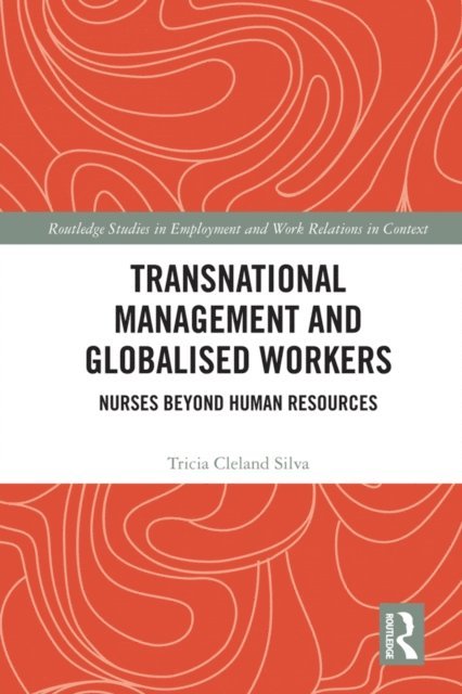 Tricia Cleland Silva - Transnational Management and Globalised Workers, E-bok