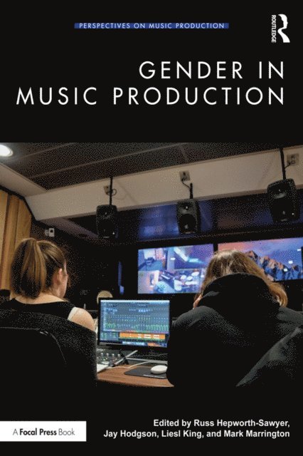 Mark Marrington, Liesl King, Jay Hodgson, Russ Hepworth-Sawyer - Gender in Music Production, E-bok