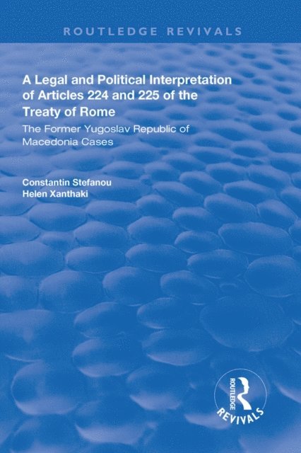Helen Xanthaki, Constantin Stefanou - Legal and Political Interpretation of Articles 224 and 225 of the Treaty of Rome, E-bok
