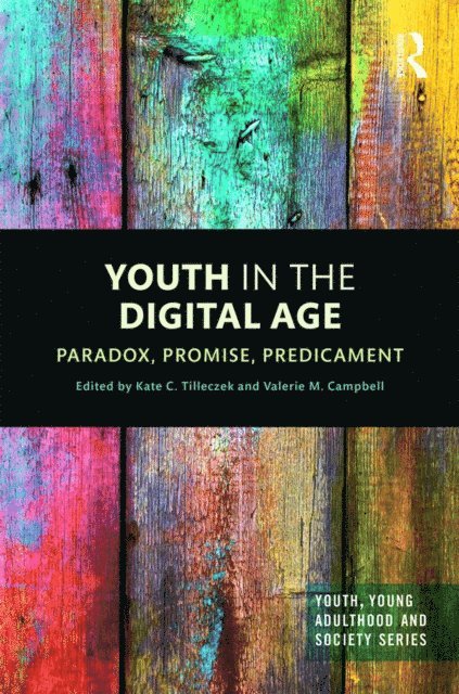 Valerie Campbell, Kate Tilleczek - Youth in the Digital Age, E-bok