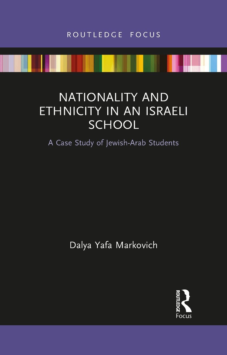 Dalya Yafa Markovich - Nationality and Ethnicity in an Israeli School, E-bok