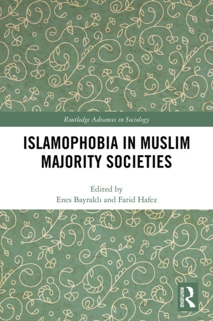 Farid Hafez, Enes Bayrakli - Islamophobia in Muslim Majority Societies, E-bok