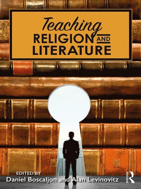 Alan Levinovitz, Daniel Boscaljon - Teaching Religion and Literature, E-bok