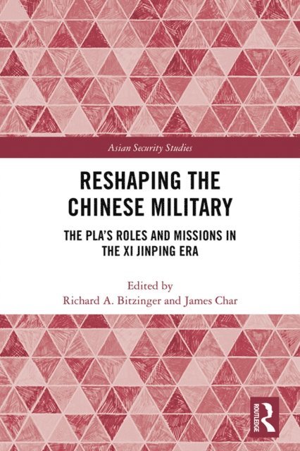 James Char, Richard A. Bitzinger - Reshaping the Chinese Military, E-bok