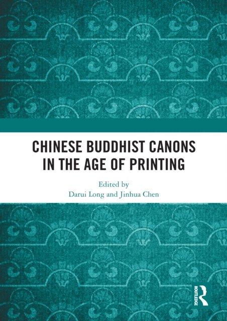 Jinhua Chen, Darui Long - Chinese Buddhist Canons in the Age of Printing, E-bok