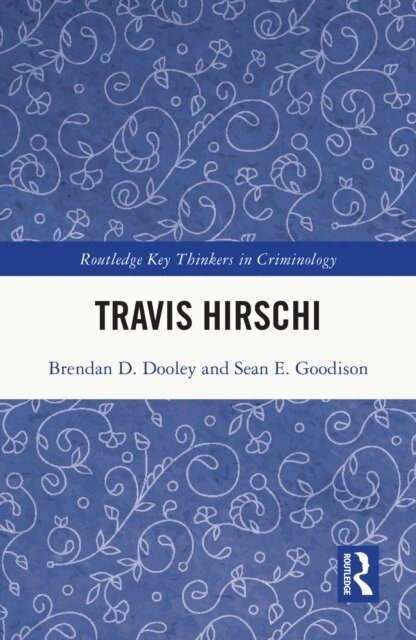 Sean E. Goodison, Brendan D. Dooley - Travis Hirschi, E-bok