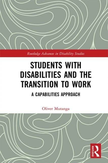 Oliver Mutanga - Students with Disabilities and the Transition to Work, E-bok