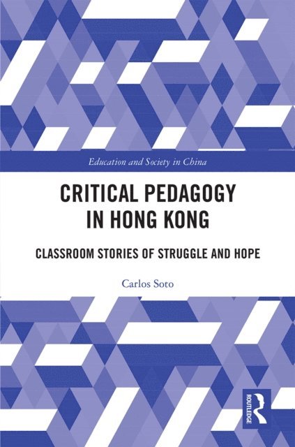 Carlos Soto - Critical Pedagogy in Hong Kong, E-bok