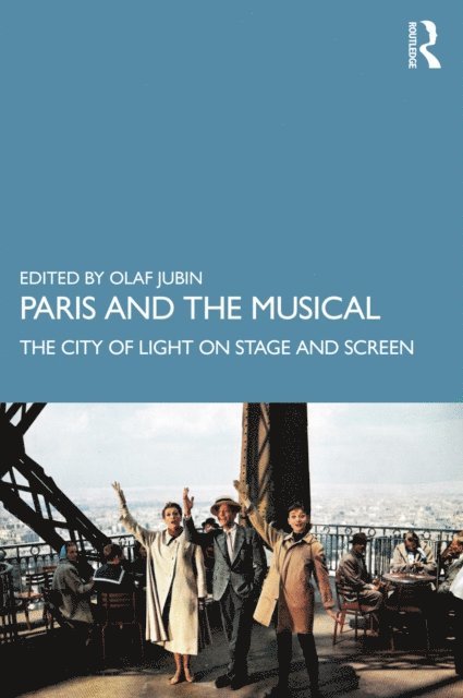 Olaf Jubin - Paris and the Musical, E-bok