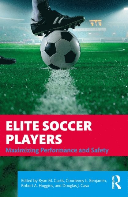 Douglas J. Casa, Robert Huggins, Courteney Benjamin, Ryan Curtis - Elite Soccer Players, E-bok