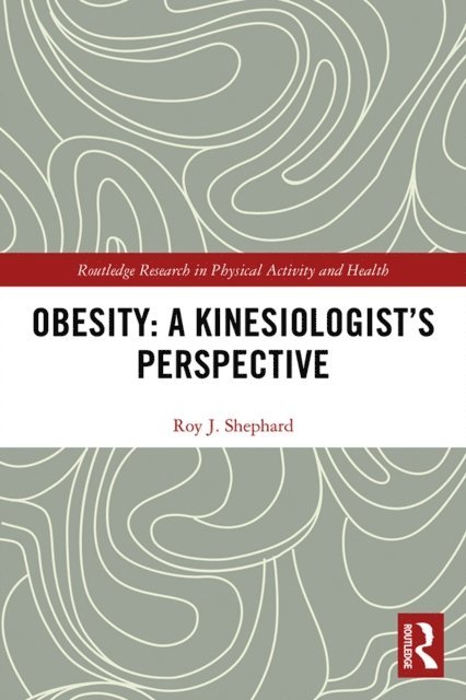 Roy Shephard - Obesity: A Kinesiology Perspective, E-bok