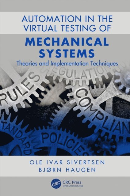 Bjorn Haugen, Ole Ivar Sivertsen - Automation in the Virtual Testing of Mechanical Systems, E-bok