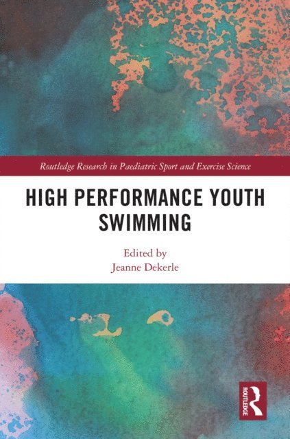 Jeanne Dekerle - High Performance Youth Swimming, E-bok