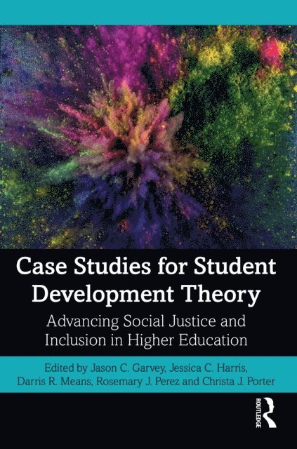 Christa J. Porter, Rosemary J. Perez, Darris R. Means, Jessica C. Harris, Jason C. Garvey - Case Studies for Student Development Theory, E-bok
