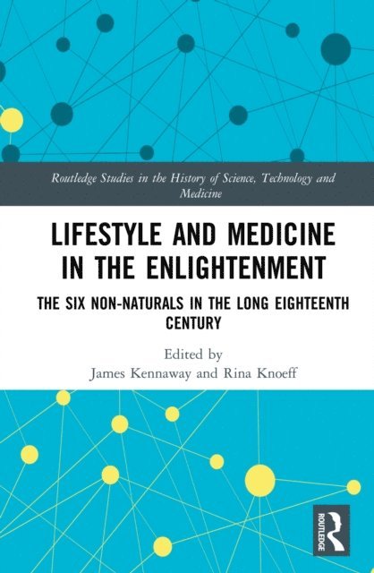 Rina Knoeff, James Kennaway - Lifestyle and Medicine in the Enlightenment, E-bok