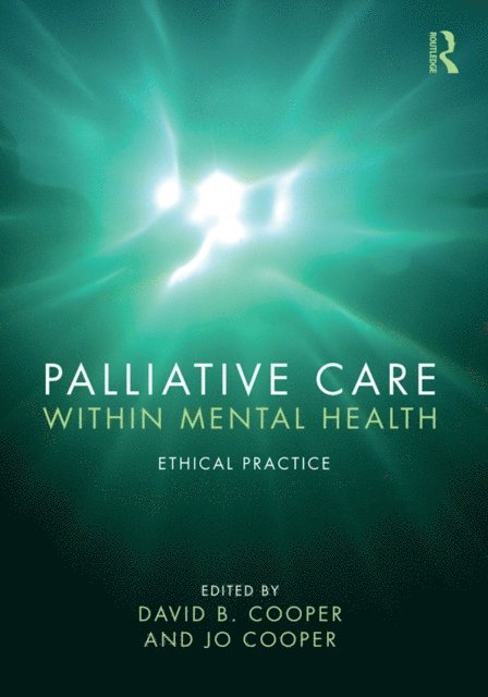 Jo Cooper, David B. Cooper - Palliative Care within Mental Health, E-bok