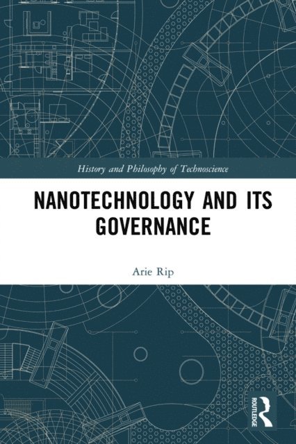 Arie Rip - Nanotechnology and Its Governance, E-bok