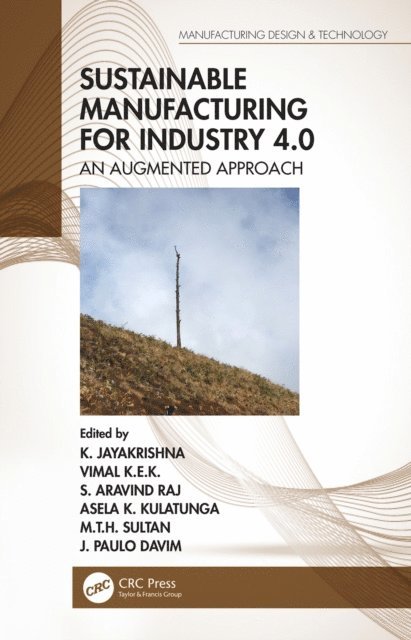 J. Paulo Davim, M.T.H. Sultan, Asela K. Kulatunga, S. Aravind Raj, Vimal K.E.K., K. Jayakrishna - Sustainable Manufacturing for Industry 4.0, E-bok