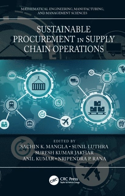 Nripendra P. Rana, Anil Kumar, Suresh Kumar Jakhar, Sunil Luthra, Sachin K. Mangla - Sustainable Procurement in Supply Chain Operations, E-bok