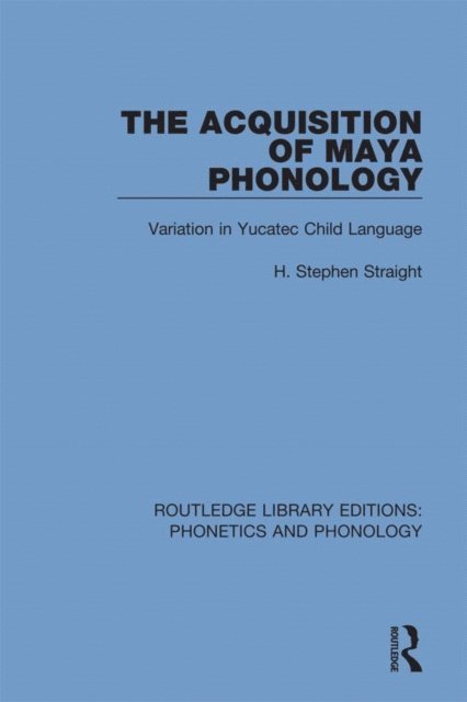 H. Stephen Straight - Acquisition of Maya Phonology, E-bok