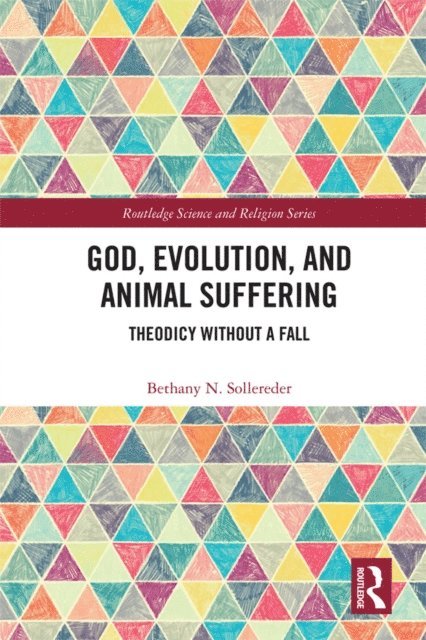 Bethany N. Sollereder - God, Evolution, and Animal Suffering, E-bok