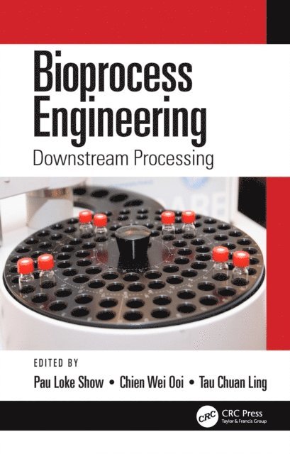 Tau Chuan Ling, Chien Wei Ooi, Pau Loke Show - Bioprocess Engineering, E-bok