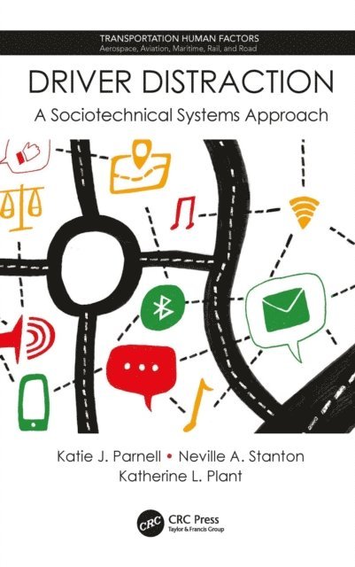 Katherine L. Plant, Neville A. Stanton, Katie J. Parnell - Driver Distraction, E-bok