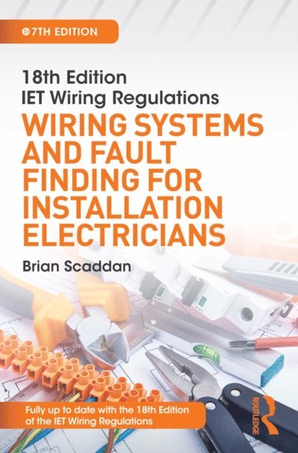 Brian Scaddan - IET Wiring Regulations: Wiring Systems and Fault Finding for Installation Electricians, E-bok