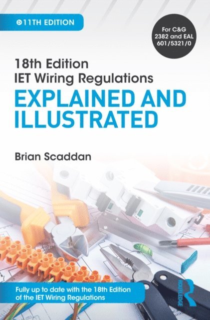 Brian Scaddan - IET Wiring Regulations: Explained and Illustrated, E-bok