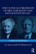 The Clinical Paradigms of Melanie Klein and Donald Winnicott