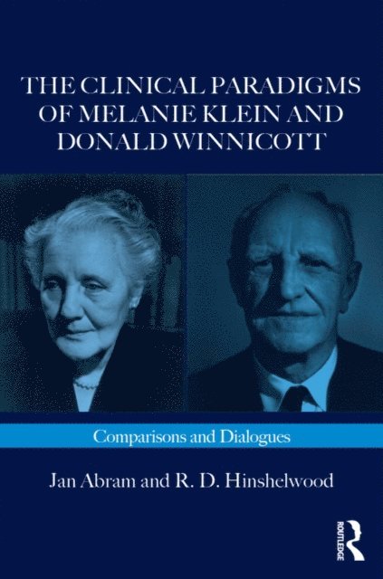 R.D. Hinshelwood, Jan Abram - Clinical Paradigms of Melanie Klein and Donald Winnicott, E-bok