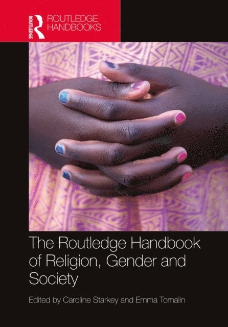 Emma Tomalin, Caroline Starkey - Routledge Handbook of Religion, Gender and Society, E-bok