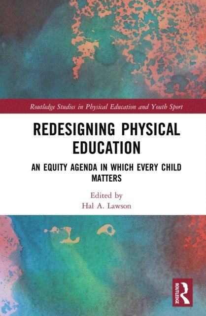 Hal A. Lawson - Redesigning Physical Education, E-bok