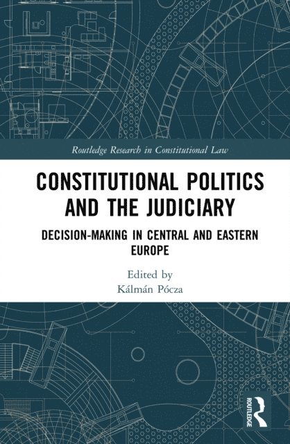 Kalman Pocza - Constitutional Politics and the Judiciary, E-bok