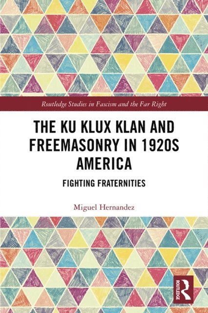 Miguel Hernandez - Ku Klux Klan and Freemasonry in 1920s America, E-bok