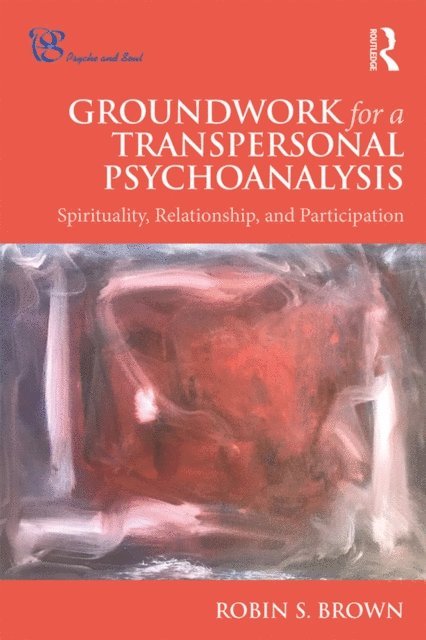 Robin Brown - Groundwork for a Transpersonal Psychoanalysis, E-bok